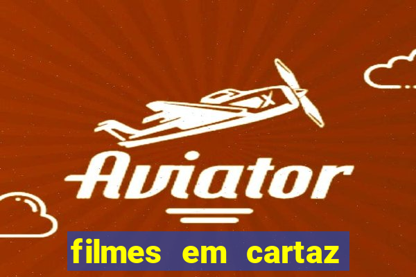 filmes em cartaz cinepolis parque shopping